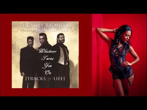 Youtube: The Isley Brothers ~ Whatever Turns You On [Tracks of Life]