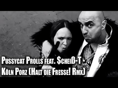 Youtube: Pussycat Prolls feat. $cheiß-T - Köln Porz (Halt die Fresse! Rmx) - Broken Comedy Offiziell