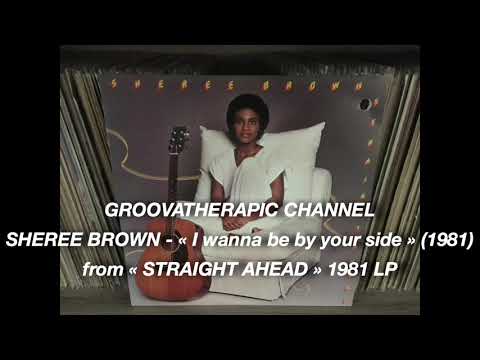 Youtube: SHEREE BROWN - I wanna be by your side.(1981)