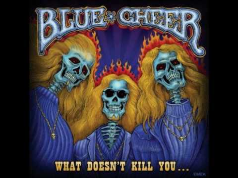 Youtube: Blue Cheer - 10 - No Relief (What Doesn't Kill You) 2007