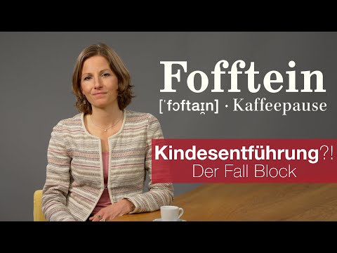 Youtube: Kindesentführung?! Der Fall Block: Fofftein mit Henrike von Scheliha