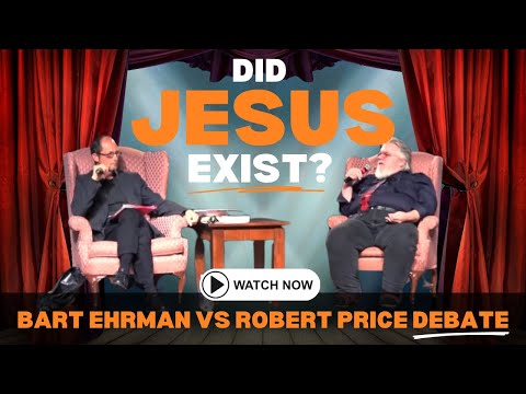 Youtube: Bart Ehrman & Robert Price Debate - Did Jesus Exist