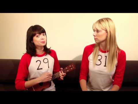 Youtube: 29/31 by Garfunkel and Oates