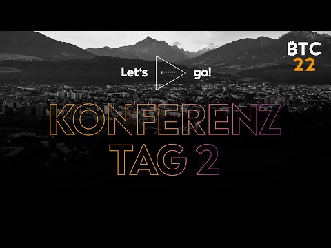 Youtube: BTC22 - Die Bitcoin Konferenz Tag 2