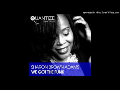 Youtube: Sharon Brown Adams feat. Dj Spen - We Got The Funk