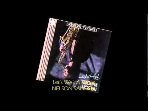 Youtube: Nelson Rangell - LET'S WAIT A WHILE