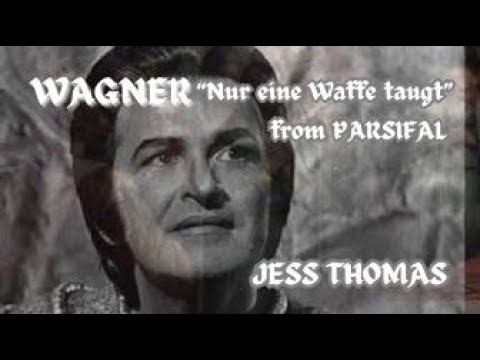 Youtube: WAGNER - Jess Thomas - "Nur eine Waffe taugt" from Parsifal
