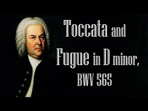 Youtube: Bach - Toccata and Fugue in D minor, BWV 565 (Organ) (1 Hour)