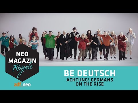 Youtube: BE DEUTSCH! [Achtung! Germans on the rise!] | NEO MAGAZIN ROYALE mit Jan Böhmermann - ZDFneo