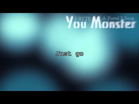 Youtube: Portal 2 Song - You Monster
