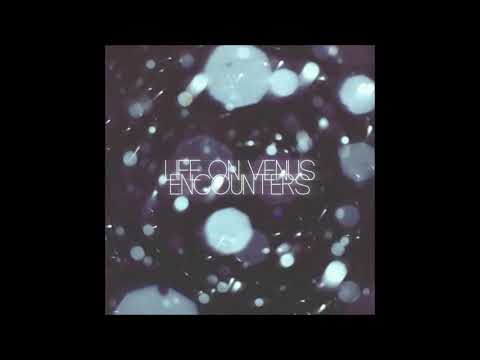 Youtube: Life on Venus - Encounters (Full Album)