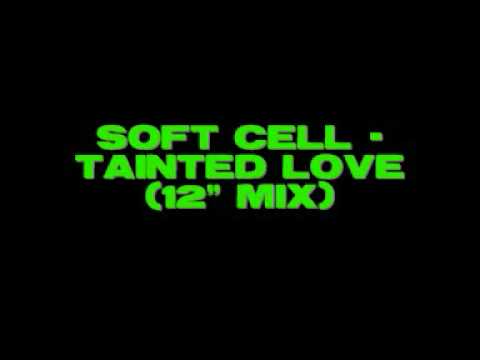 Youtube: Soft Cell - Tainted Love (12" mix)