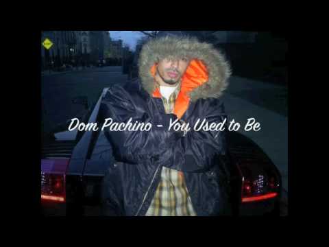 Youtube: Dom pachino-You Used To Be