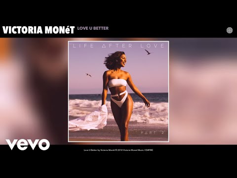 Youtube: Victoria Monét - Love U Better (Audio)
