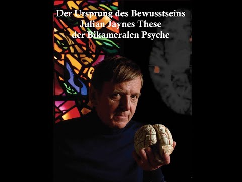Youtube: Der Ursprung des Bewusstseins: Julian Jaynes These der Bikameralen Psyche
