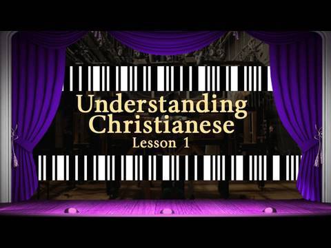 Youtube: Understanding Christianese-Lesson 1