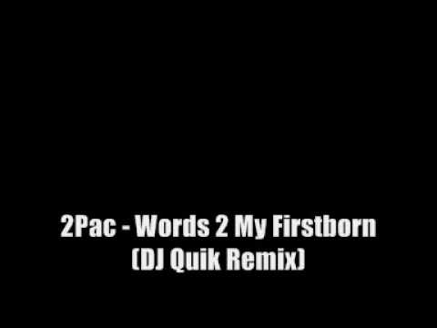 Youtube: 2Pac - Words 2 My Firstborn (DJ Quik Remix)