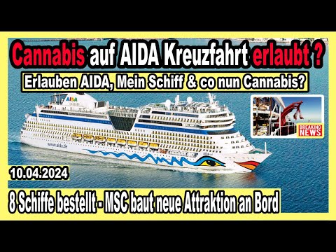 Youtube: Bald Cannabis bei AIDA, Mein Schiff & co erlaubt? 🔴 8 Kreuzfahrtschiffe bestellt - MSC - NCL