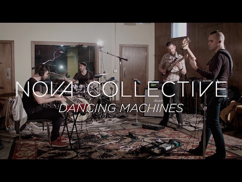 Youtube: Nova Collective - Dancing Machines (LIVE PERFORMANCE)