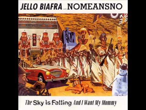 Youtube: Jello Biafra w/ NoMeansNo - Jesus Was A Terrorist.