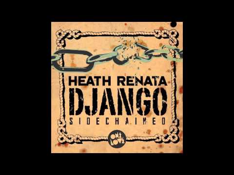 Youtube: Heath Renata - Django Sidechained