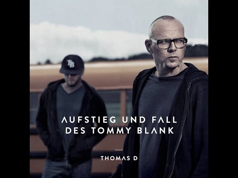 Youtube: THOMAS D. FEAT CÄTHE - SHOW [AUFSTIEG UND FALL DES TOMMY BLANK]