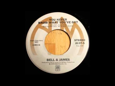 Youtube: Bell & James - You Never Know What You've Got