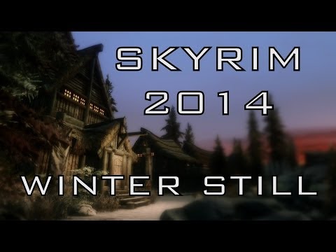 Youtube: SKYRIM 2014 - Winter Still (Graphics Mods)