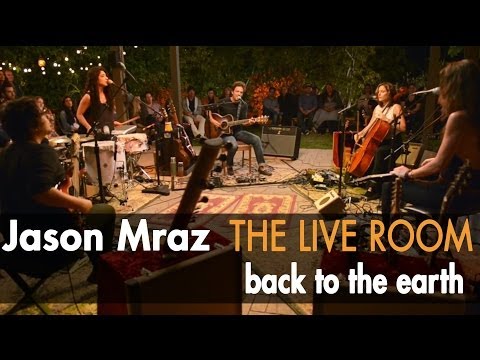 Youtube: Jason Mraz - Back To The Earth (Live from The Mranch)