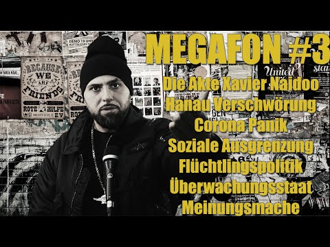 Youtube: MEGAFON Podcast #03 | Die Akte Xavier Naidoo | Hanau Verschwörung | Corona Panik | uvm.