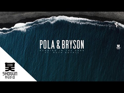 Youtube: Pola & Bryson Ft. Ruth Royall - Running In The Dark