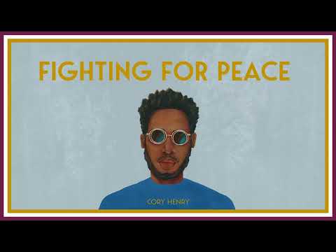 Youtube: Cory Henry - Fighting for Peace (Official Audio)