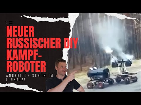 Youtube: Russischer KAMPFROBOTER gesichtet. Analyse und Bewertung.