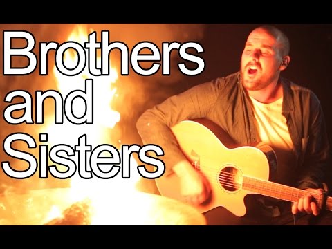 Youtube: Brothers and Sisters [Official Music Video]