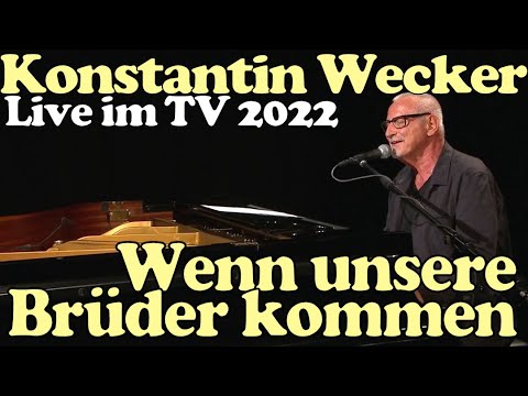 Youtube: Konstantin Wecker: Wenn unsere Brüder kommen (SOLO LIVE im TV 2022)