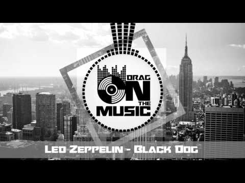Youtube: 【Trap】Led Zeppelin - Black Dog (Jorgen Odegard Remix)