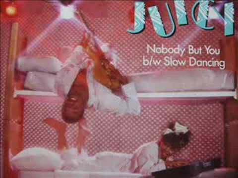 Youtube: Juicy - Nobody But You