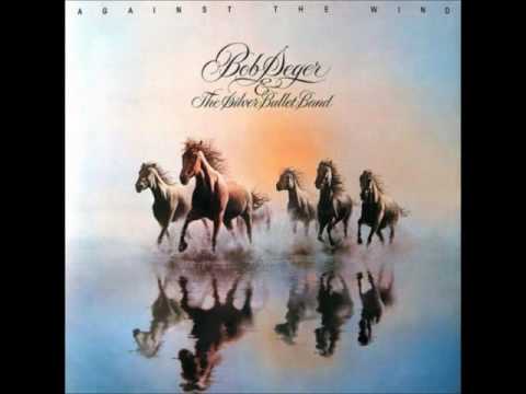 Youtube: Bob Seger & The Silver Bullet Band - Against the wind (HQ)
