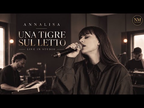 Youtube: Annalisa - Una tigre sul letto – Una splendida versione studio 🩶