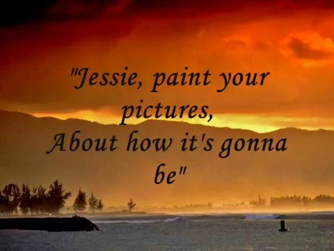Youtube: Joshua Kadison  - Jessie  ( Lyrics)