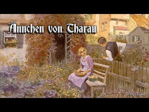 Youtube: Ännchen von Tharau [German folk song][+English translation]