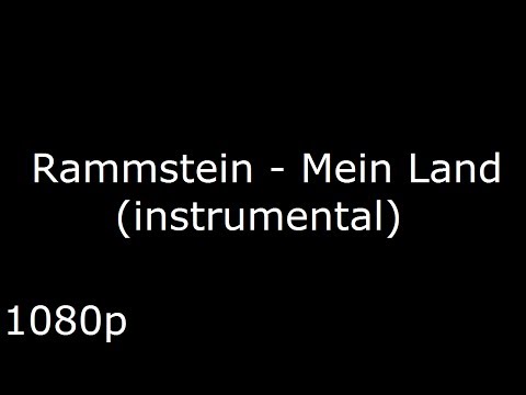 Youtube: Rammstein - Mein Land (Instrumental)