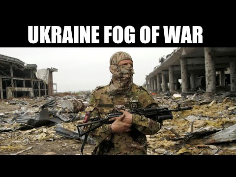 Youtube: Ukraine Fog of War: What's Really Happening?