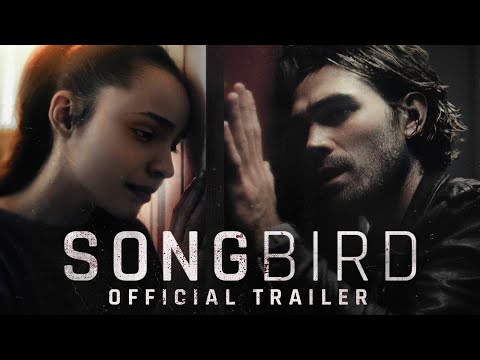 Youtube: Songbird | Official Trailer [HD] | Rent or Own on Digital HD, Blu-ray & DVD Today