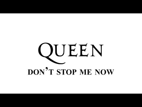 Youtube: Queen - Don't stop me now - Remastered [HD] - with lyrics