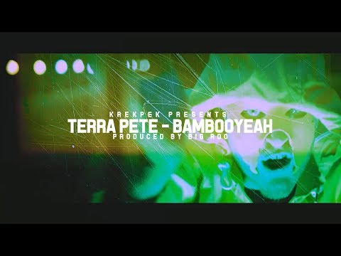 Youtube: Terra Pete - Bambooyeah (prod. by Big Roo)