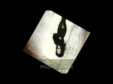 Youtube: Pauline Wilson - ONE CHANCE