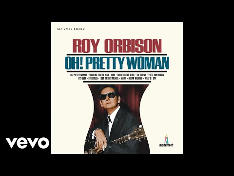 Youtube: Roy Orbison - Oh, Pretty Woman (Audio)