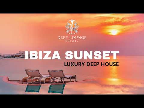 Youtube: Deep Lounge Society | Luxury Deep House Mix ' Ibiza Sunset Vibes Vol.1