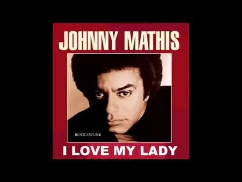 Youtube: Johnny Mathis - I love My Lady